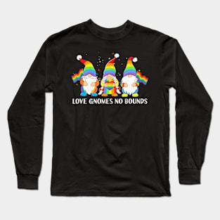 Love Gnomes No Bounds LGBT Community Gay Pride Month Long Sleeve T-Shirt